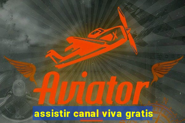 assistir canal viva gratis